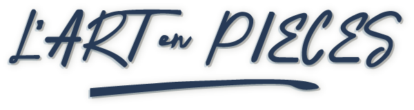 L'ART EN PIECES